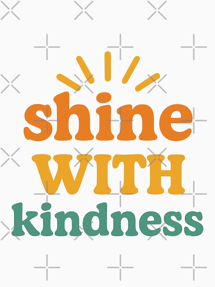 Shine With Kindness – Colorful Positive Affirmation Typography Design by inkoutninja