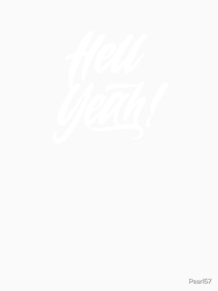 Hell Yeah! Bold white typography design by Pearl67