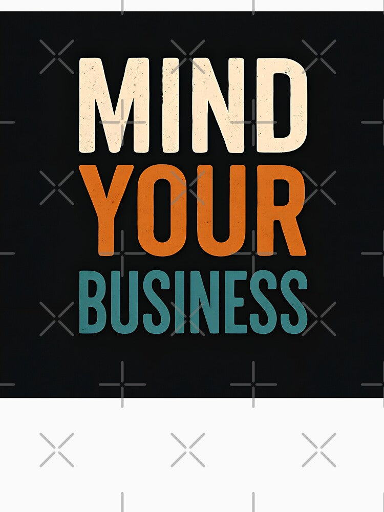 Bold Retro Typography Poster – Mind Your Business Quote by Amr Siam