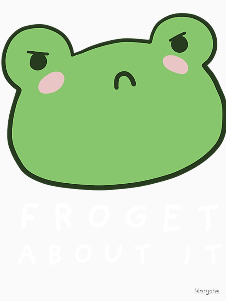 Froget About It Cute Grumpy Frog With A Funny by Merysha