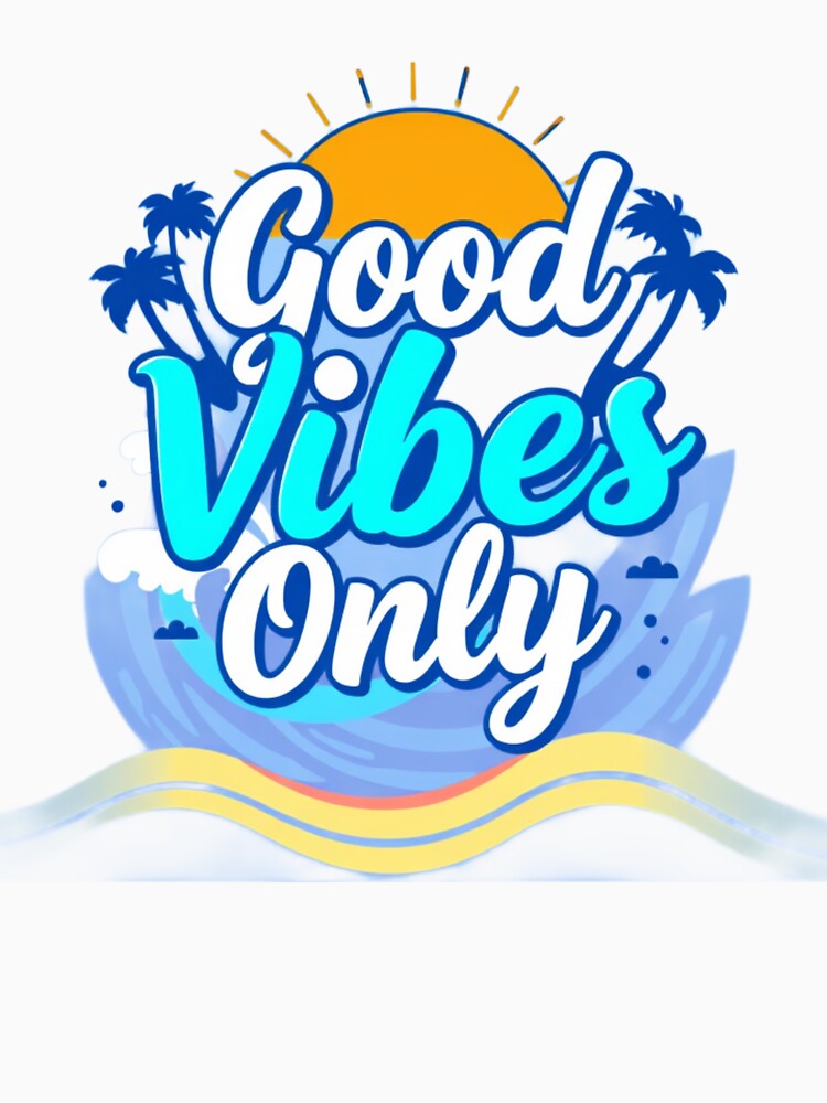 good vibes only by jonmobo