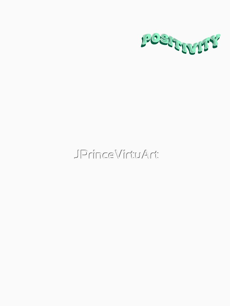 Positivity by JPrinceVirtuArt