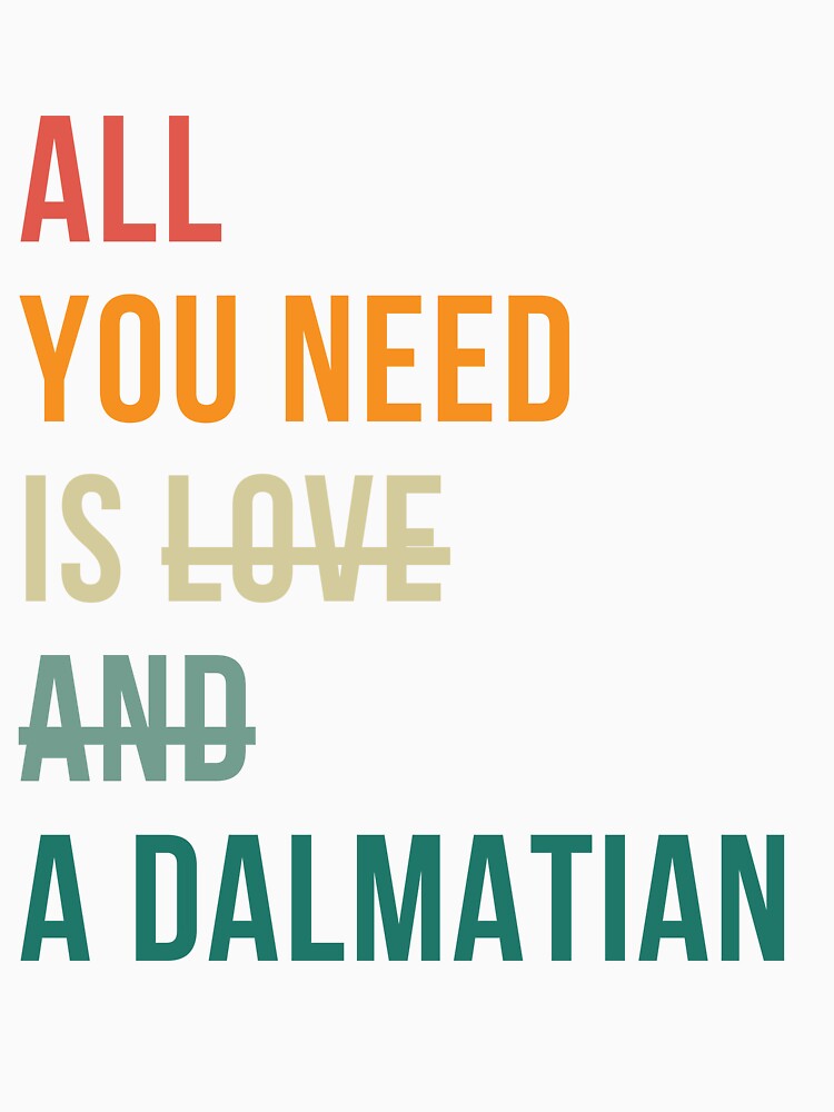 Retro all you need is love and a Dalmatian dog breed design by 29Bumblebee
