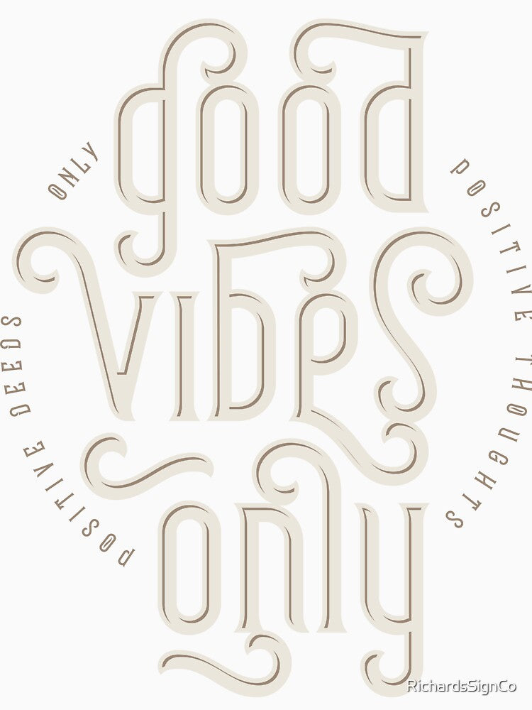 Good Vibes Only by RichardsSignCo