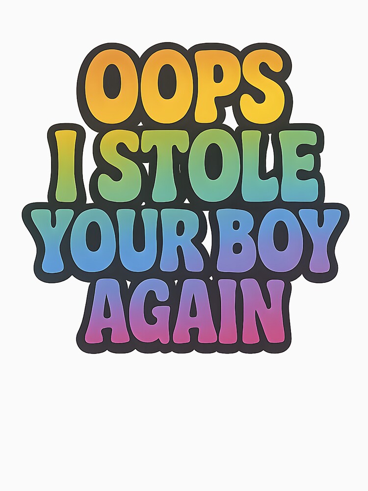 Oops I Stole Your Boy Again – Bold Pride Design by Haus Of Sin