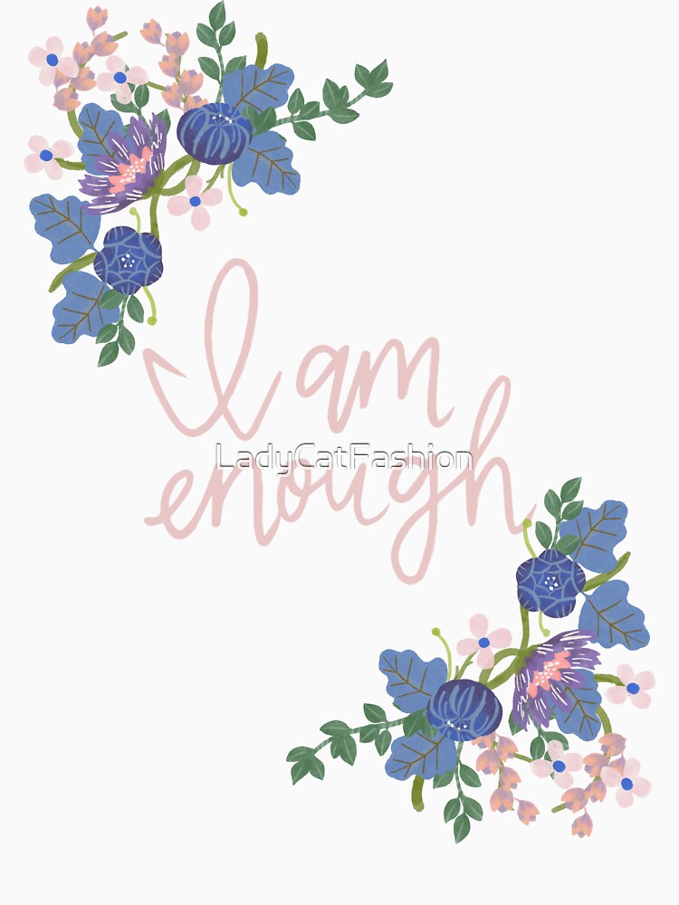 I Am Enough by LadyCatFashion