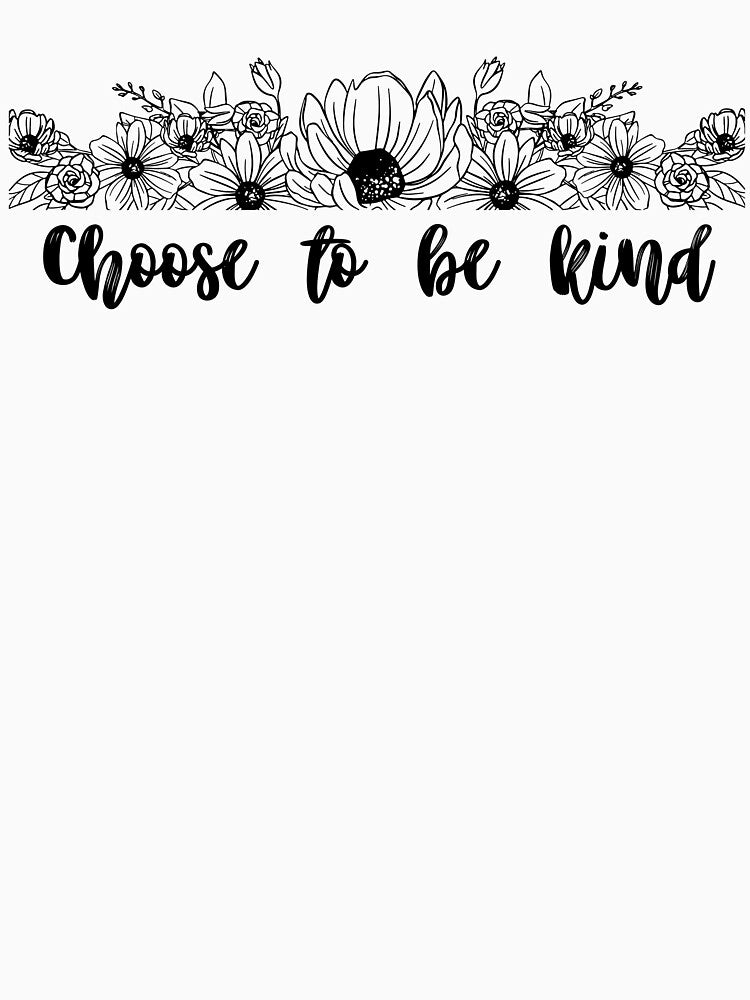 Choose to be kind by Valava
