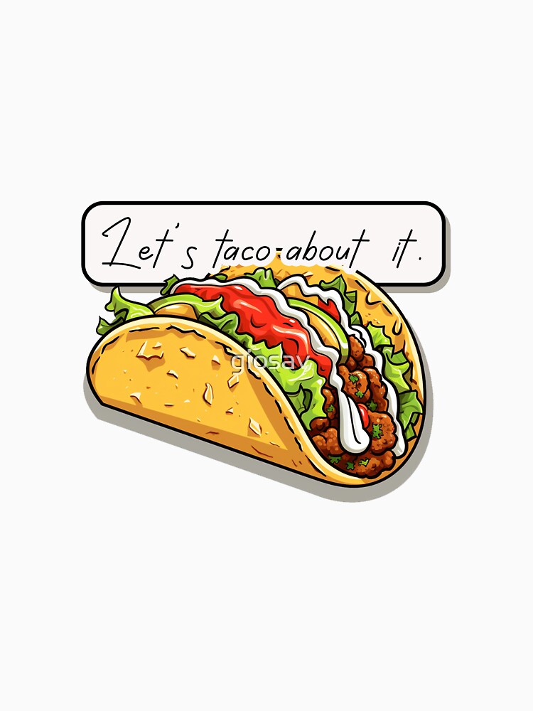 Let us taco about it by giosav