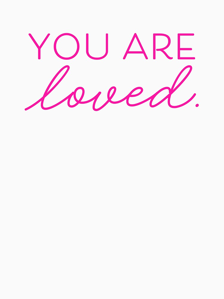 You Are Loved V4 - Pink by sillyjess