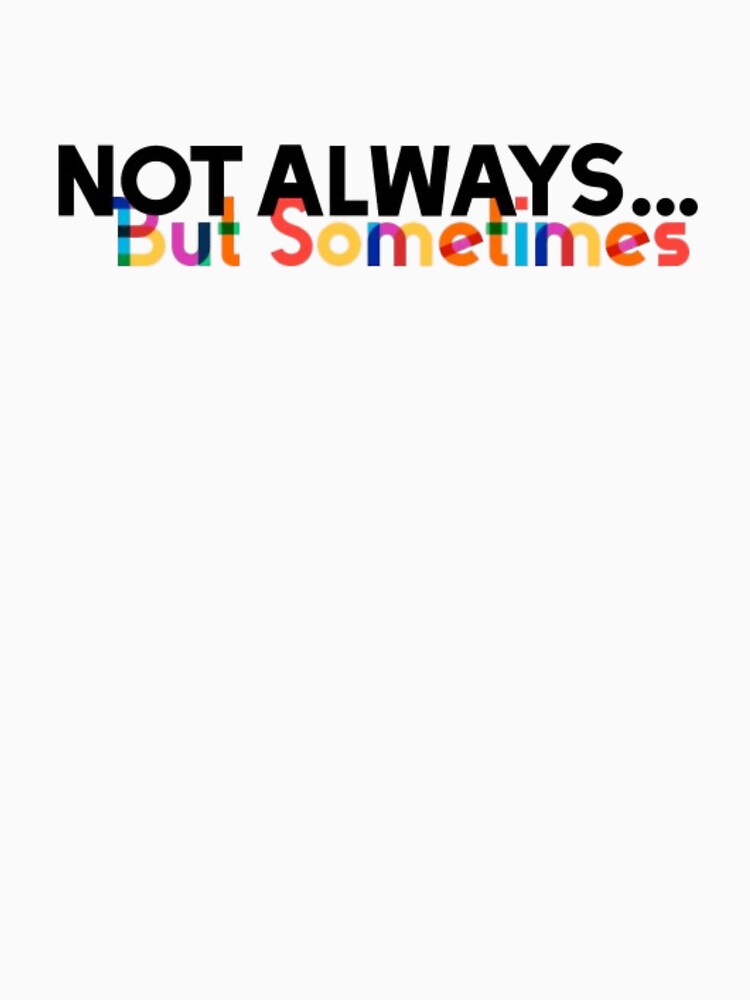 Not always... But Sometimes by Guindazola