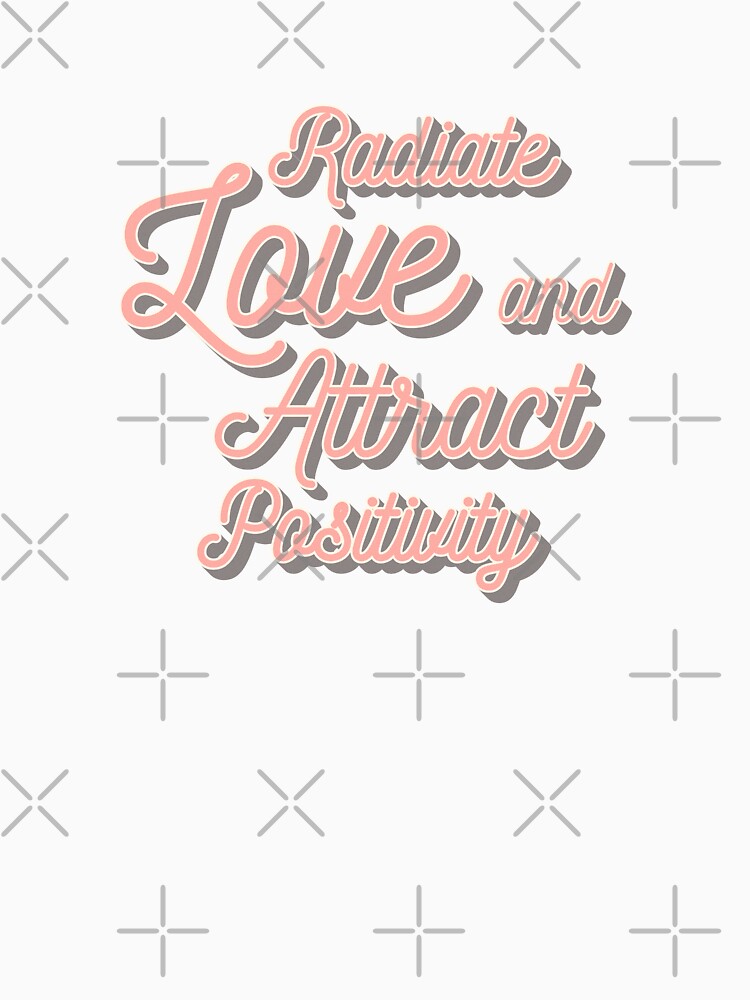 Radiate love and attract positivity by trepiu