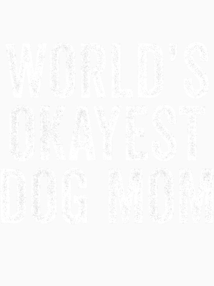 Worlds Okayest Dog Mom Puppy Retro by carpe9572