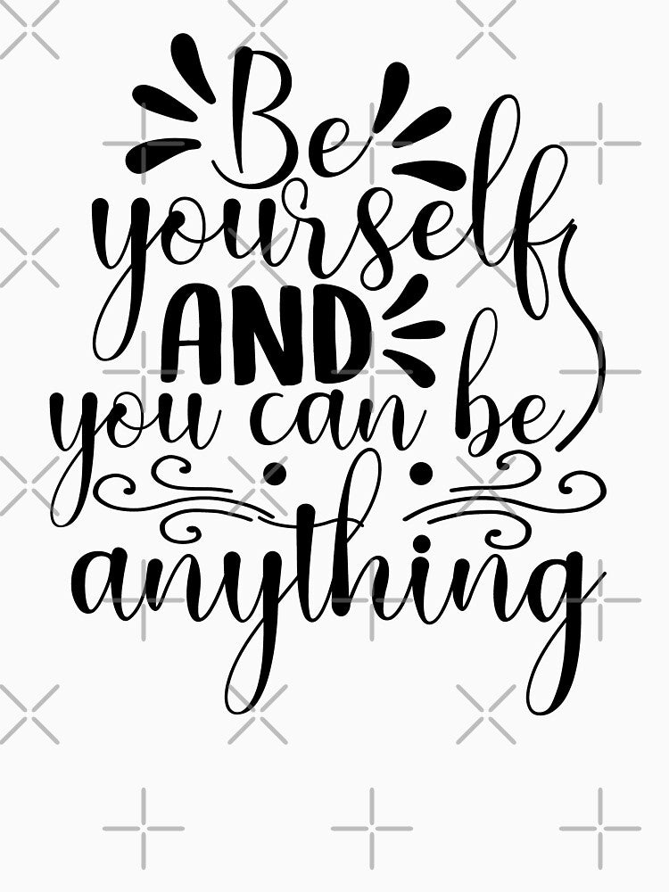 Yoga Saying Be Yourself and You Can Be Anything Motivational Quote by SoccaTamam