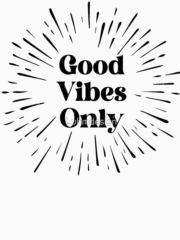 Good Vibes Only - Text Graphic (black) by Luhmdesign