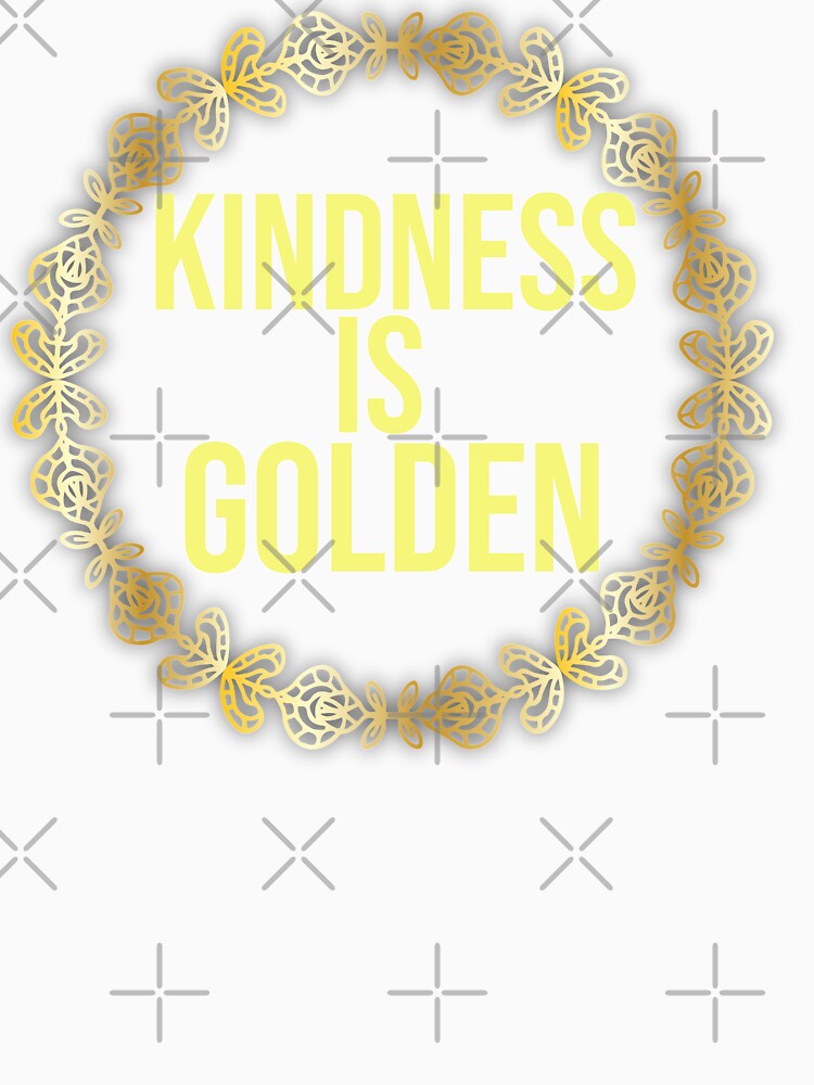 kindness is golden by manardesign