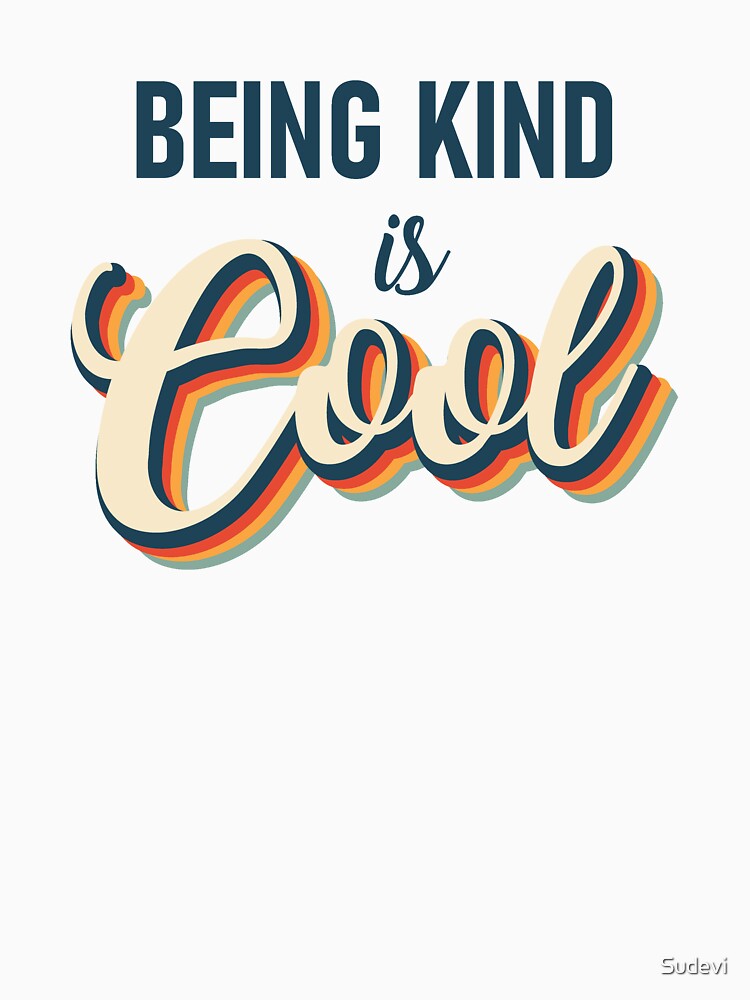 Being Kind is Cool-Retro Style by Sudevi