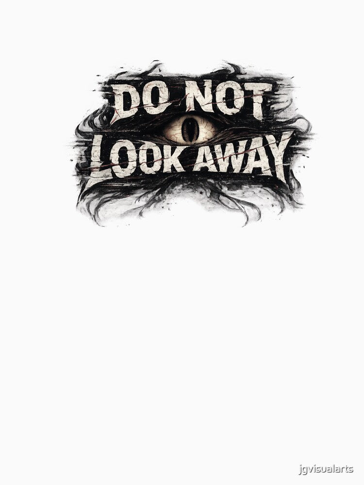 Do Not Look Away Gothic Typography by jgvisualarts