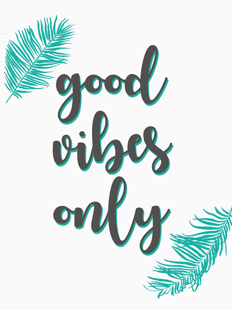 Good Vibes only by babybenz