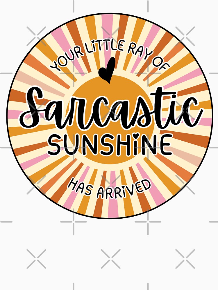 Sarcastic Sunshine by Sarah Hursell Unlimited