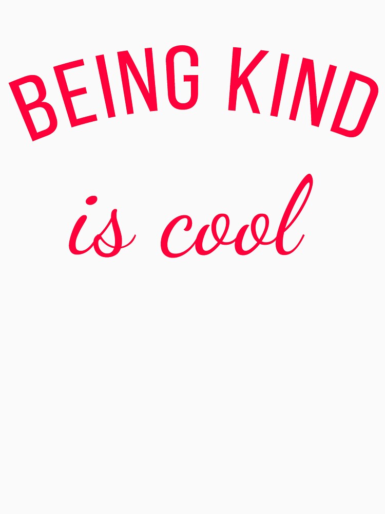 Being Kind is Cool by DiscoBoogie
