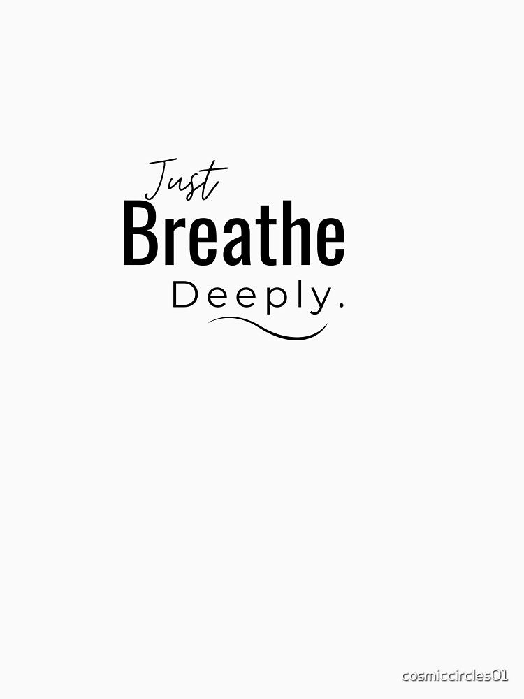 Just Breathe Deeply Minimalist Inspirational Typography Quote Art by cosmiccircles01
