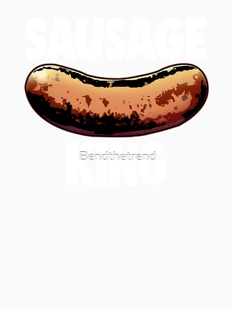 Sausage King by Bendthetrend