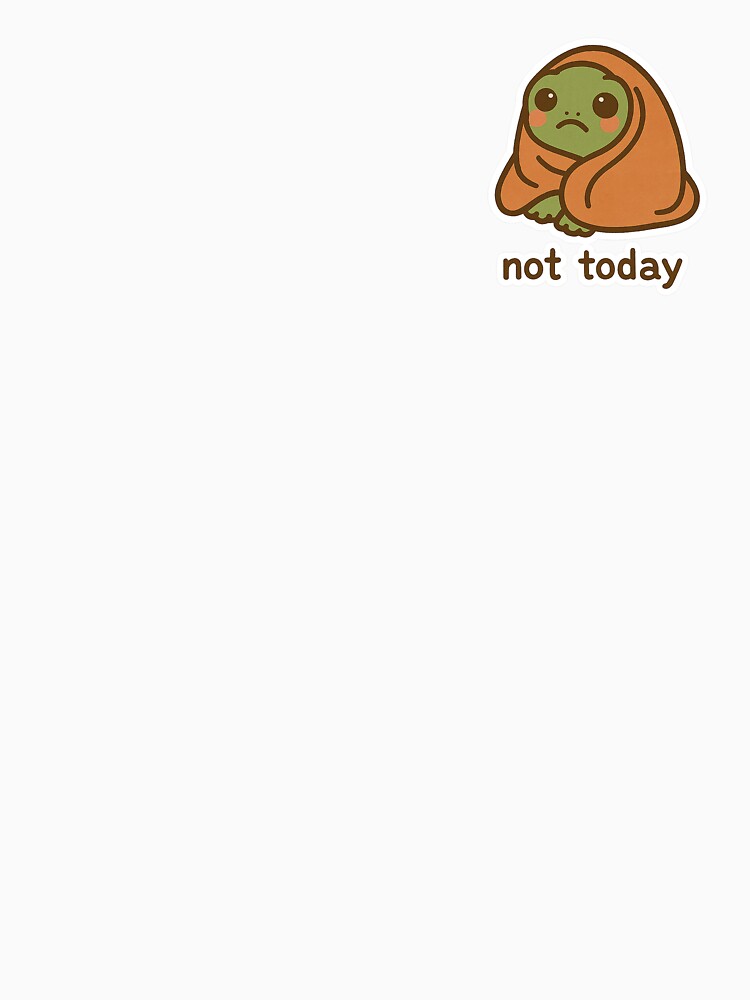 Not today kawaii funny frog by cloudsnacks