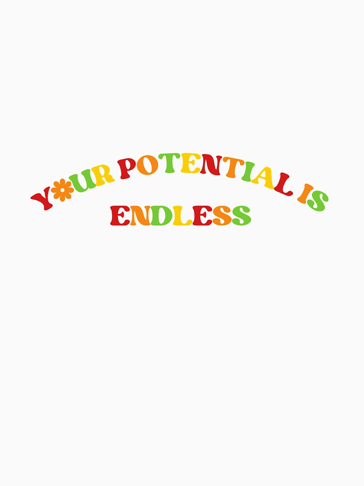 Your Potential is Endless by alchemytree