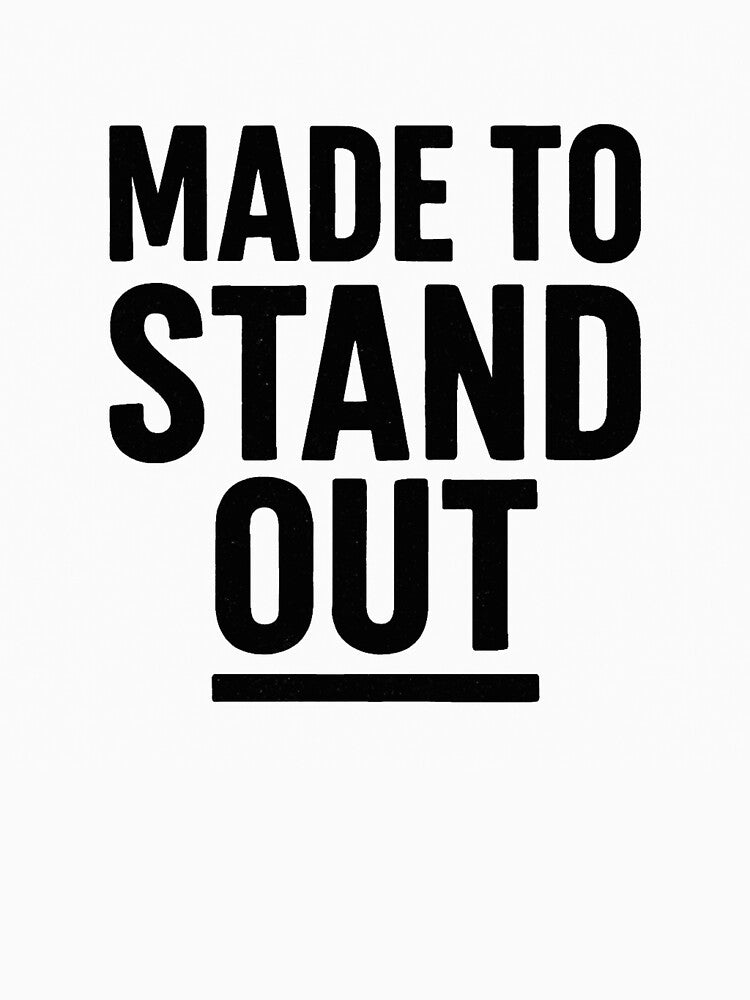 Made to Stand Out Bold Motivational Quote Typography Design by Rockz-Fashion