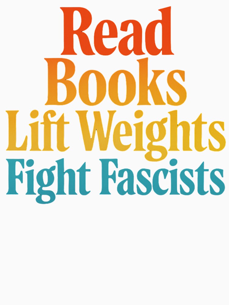 Read Books Lift Weights Fight Fascists Typography by SiarheiYur