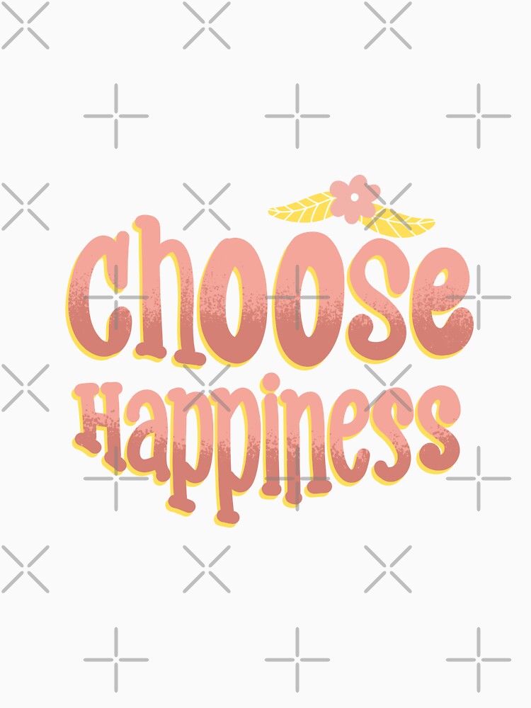 Choose happiness bold typography by pinkyfish1010