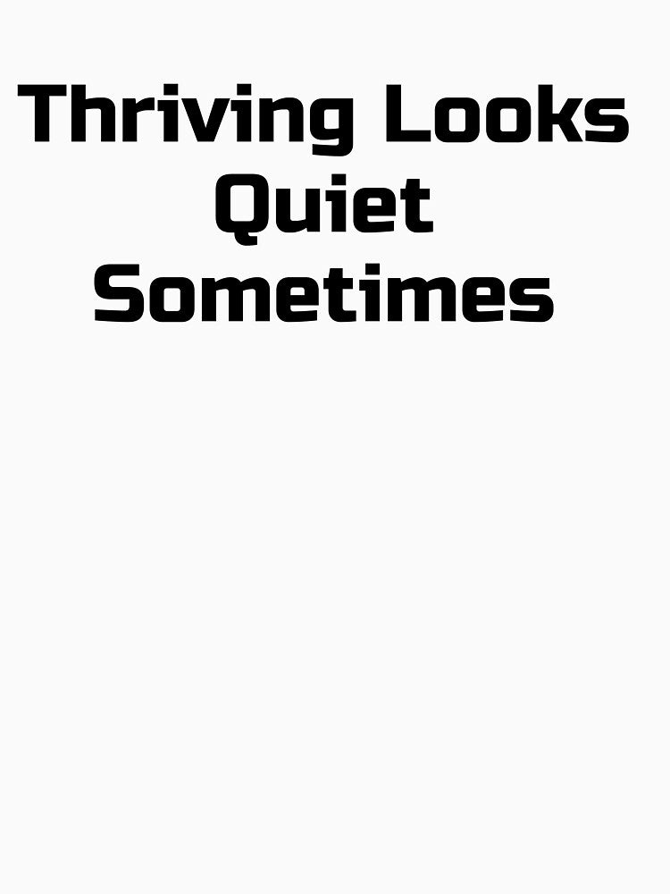 Thriving Looks Quiet Sometimes by Ninjacatoff
