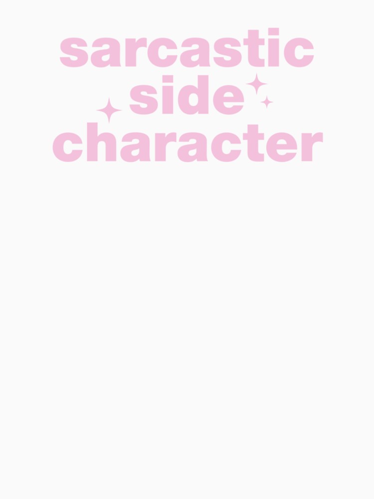 Sarcastic Side Character pink by strangeunicorn