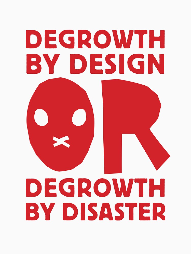 Degrowth by design or degrowth by disaster by Nanika-akimoto