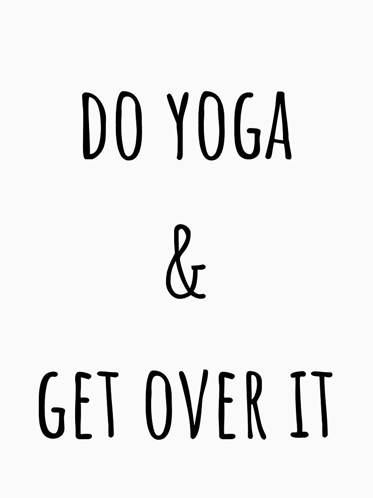 Do Yoga & Get Over It yoga top by PetrKad