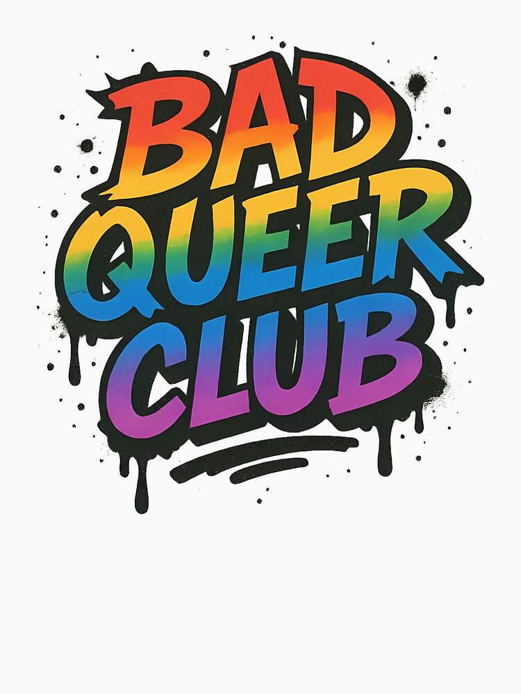 Bad Queer Club – Rainbow Graffiti Design by Haus Of Sin
