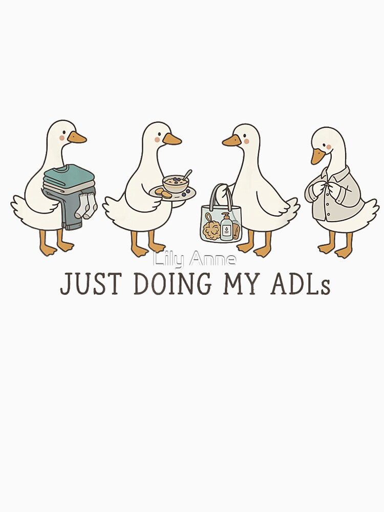 Cute Ducks Just Doing My ADLs Occupational Therapy Self Care Mental Health by StanaLuis