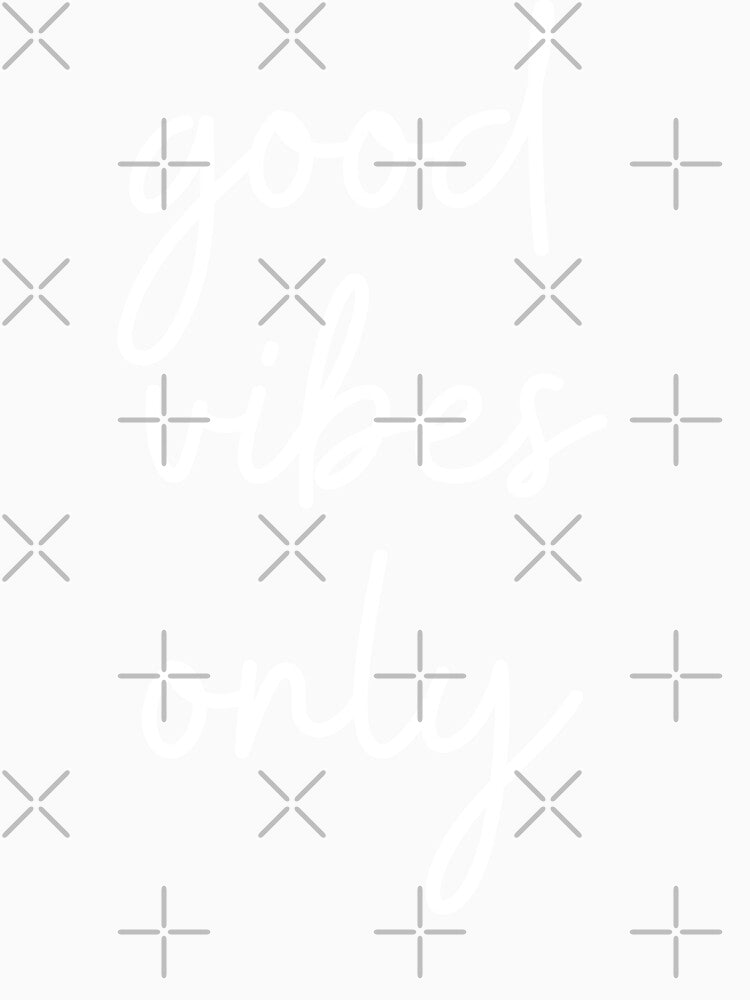 Good vibes only. Text only design. Handwritten, white text. by JellyBeenzz