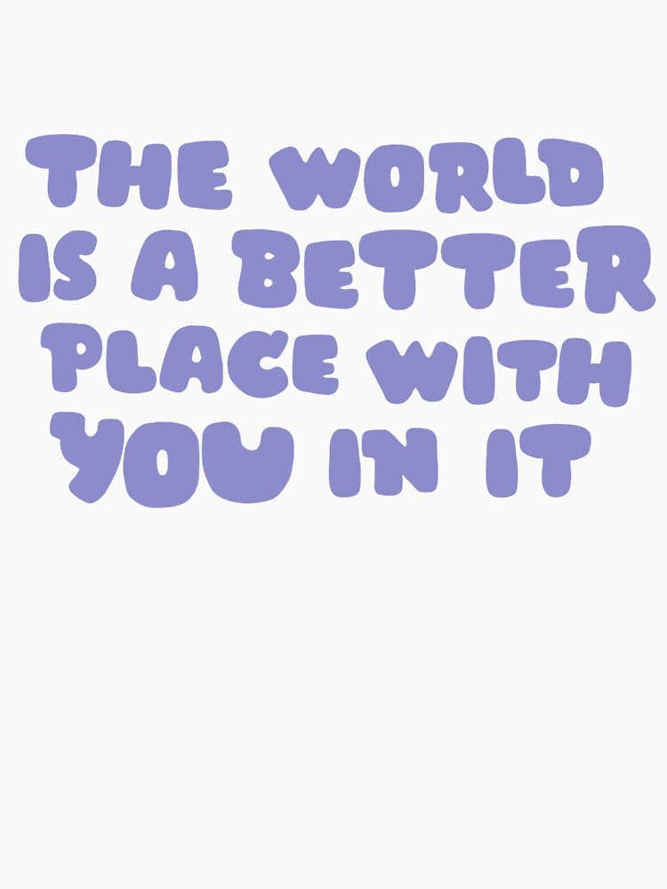 World Is A Better Place With You by cjs-sketches