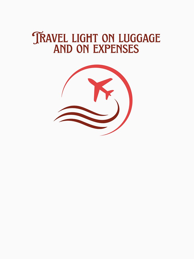 Travel Light On Luggage And On Expenses by Zoaluxe
