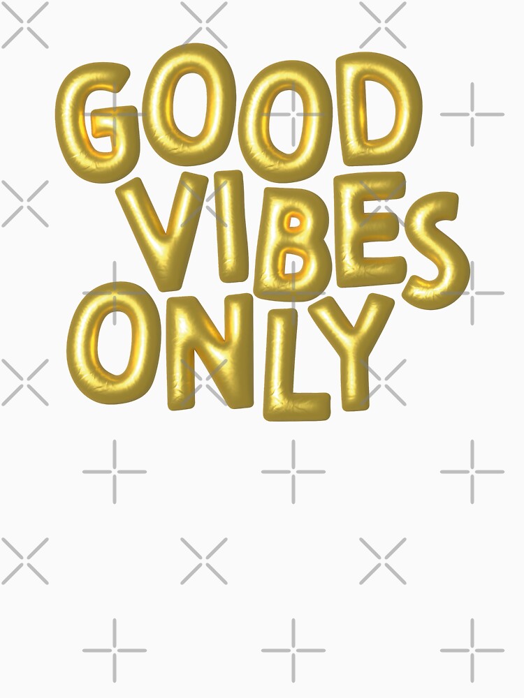 Good Vibes Only (Gold) by RanRanDesigns