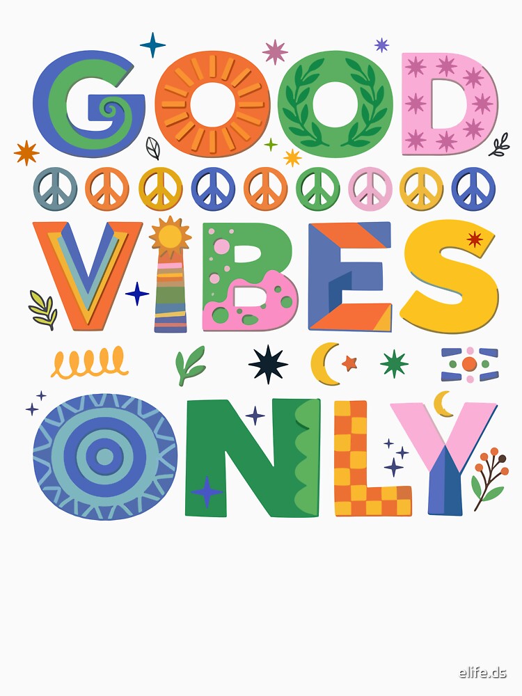 Good Vibes Only by elife.ds