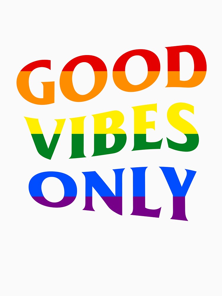 Good Vibes Only Pride by joobers