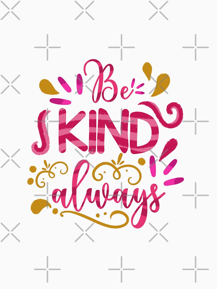 Be kind always by pinkyfish1010