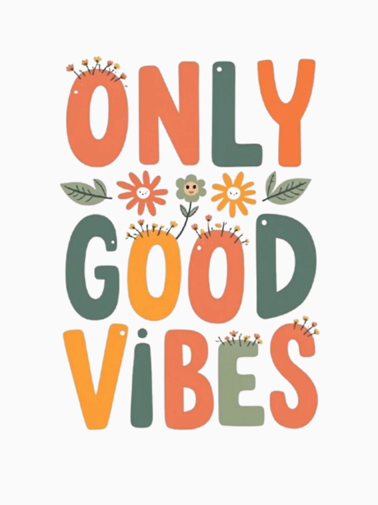 Only Good Vibes – Happy Quote by TinyJoy Studio
