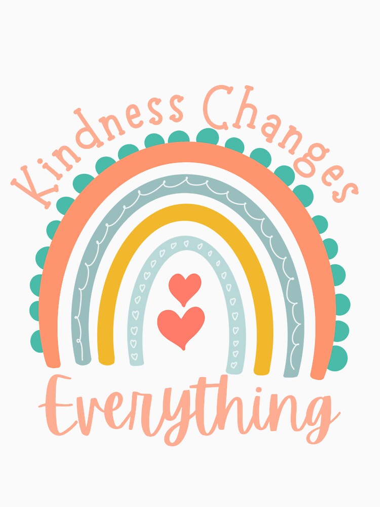 Kindness Changes Everything by Awab-Store