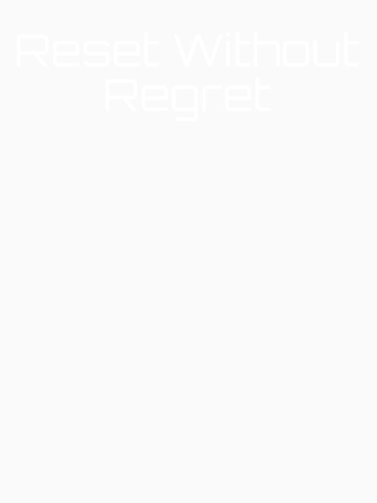 Reset Without Regret by Ninjacatoff