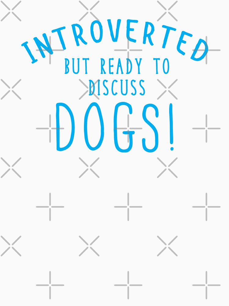INTROVERTED but ready to discuss DOGS! by jazzydevil