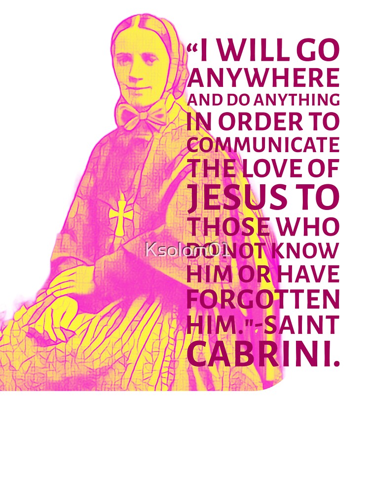 Saint Mother Cabrini Go Anywhere by Ksolom01