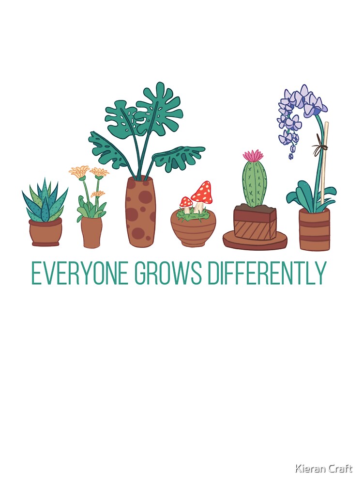 Everyone Grows Differently by Kieran Craft